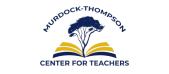 THE MURDOCK-THOMPSON CENTER FOR TEACHERS